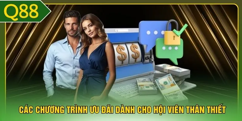 Các chương trình ưu đãi dành cho hội viên thân thiết
