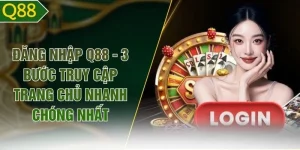 Đăng Nhập Q88 - 3 Bước Truy Cập Trang Chủ Nhanh Chóng Nhất