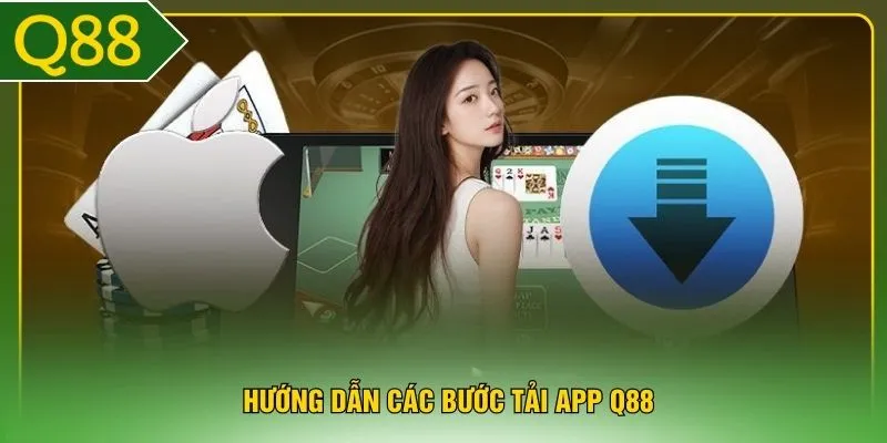 Hướng dẫn các bước tải App Q88