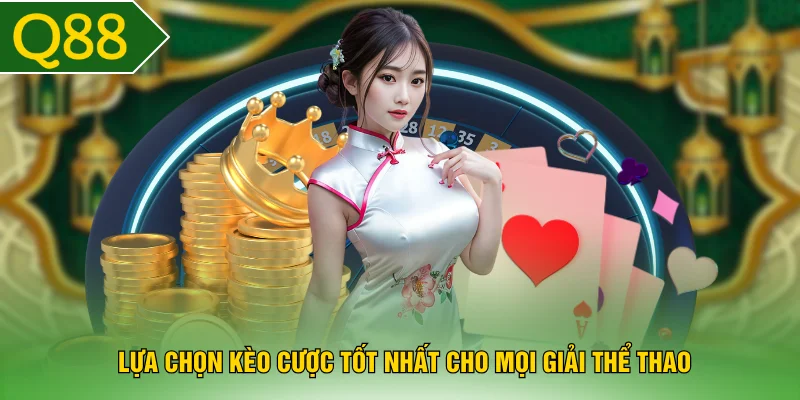 Lựa chọn kèo cược tốt nhất cho mọi giải thể thao