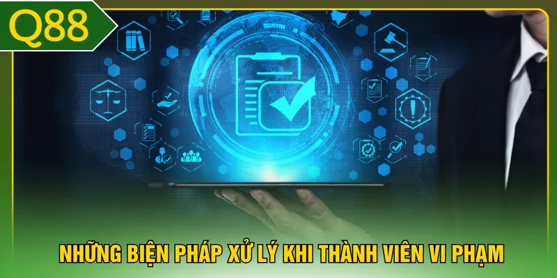 Những biện pháp xử lý khi thành viên vi phạm